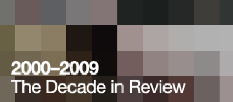 2000&ndash;2009: The Decade in Review